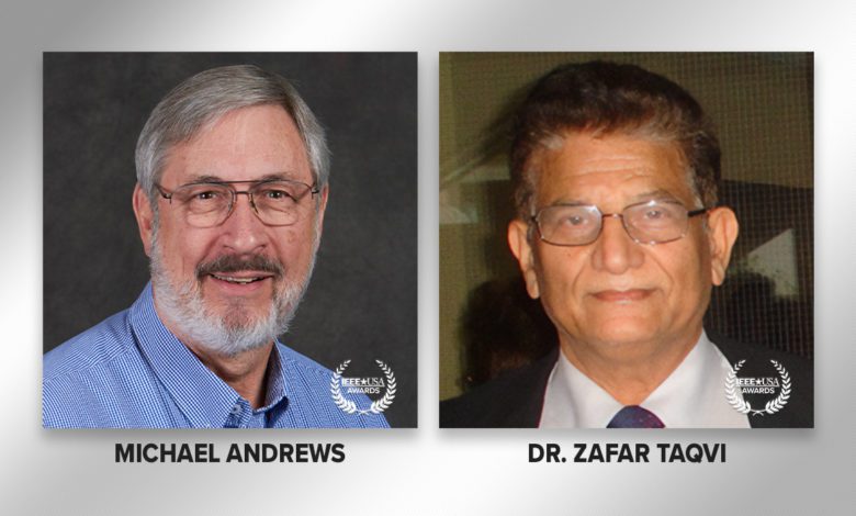 Meet Michael Andrews and Zafar Taqvi: 2020 IEEE-USA George F. McClure Citation of Honor Recipients
