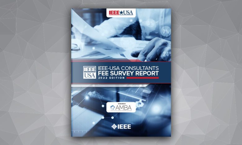 2022 IEEE-USA Consultants Fee Survey: Consultant Rates Up $30 Over Past Two Years
