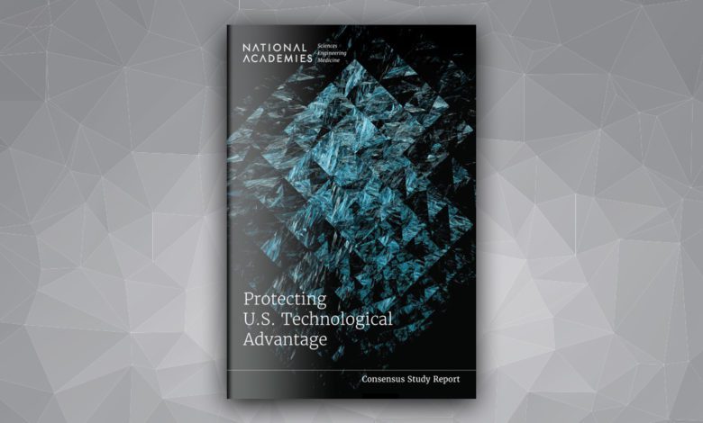 National Academy Report Offers Recommendations on “Protecting U.S. Technological Advantage”