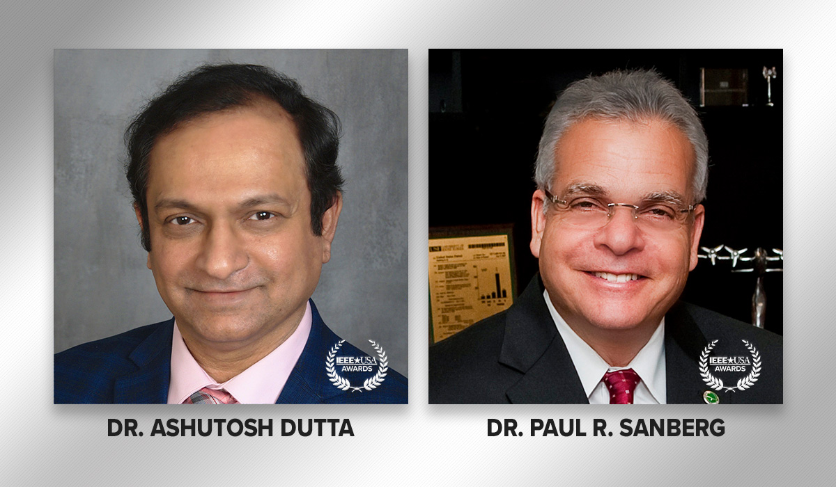 Dr. Ashutosh Dutta and Dr. Paul Sanberg Receive 2022 IEEE-USA George F. McClure Citation of Honor